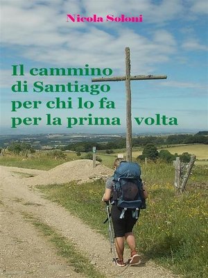 cover image of Il cammino di Santiago per chi lo fa per la prima volta (ediz. 2019).